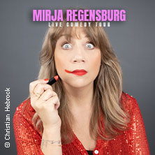 Mirja Regensburg - ALLES WIRD GUT! 13.03.2027 Orangerie Fulda
