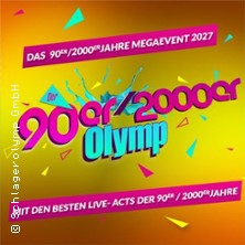 Der 90er/ 2000er Olymp 2027 - DAS 90er/ 2000er- Jahre Megaevent 2027 09.07.2027 Festplatz Haselgrund