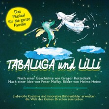 Tabaluga und Lilli - Das drachenstarke Musical für die ganze Familie 19.02.2027 Stadthalle Gersfeld