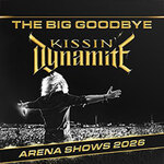 Kissin' Dynamite - The Big Goodbye – Arena Shows