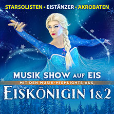 Eiskönigin 1 & 2 - Musik Show auf Eis 19.04.2026 BURGHOF LÖRRACH